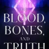 Of Blood, Bones, and Truth