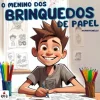 O MENINO DOS BRINQUEDOS DE PAPEL