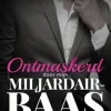 Ontmaskerd door mijn miljardair-baas