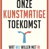 Onze kunstmatige toekomst