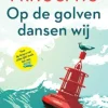 Op de golven dansen wij