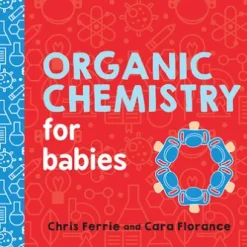 Organic Chemistry for Babies