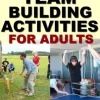 Outdoor + Indoor Team Building Activities For Adults.