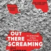 Out There Screaming