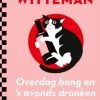 Overdag bang en 's avonds dronken