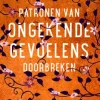 Patronen van ongekende gevoelens doorbreken