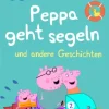 Peppa Wutz – Peppa geht segeln und andere Geschichten