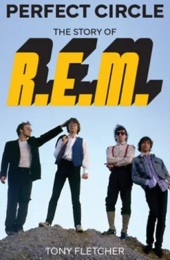 Perfect Circle: The Story of R.E.M.