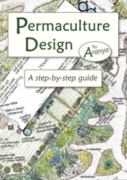 Permaculture Design: A Step by Step Guide