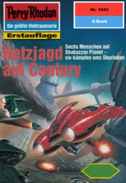 Perry Rhodan 1943: Hetzjagd auf Century