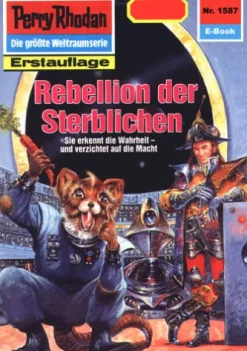 Perry Rhodan 1587: Rebellion der Sterblichen