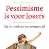 Pessimisme is voor losers