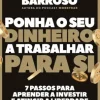 Ponha o Seu Dinheiro a Trabalhar para Si
