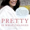 Pretty Is What Changes