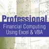 Professional Financial Computing Using Excel and VBA
