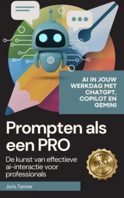 Prompten als een pro: de kunst van effectieve Ai-interactie voor professionals. Ai in jouw werkdag met ChatGPT, Copilot en Gemini