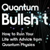 Quantum Bullsh*t