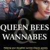 Queen Bees And Wannabes for the Facebook Generation