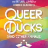 Queer Ducks (and Other Animals)