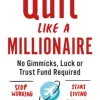 Quit Like a Millionaire
