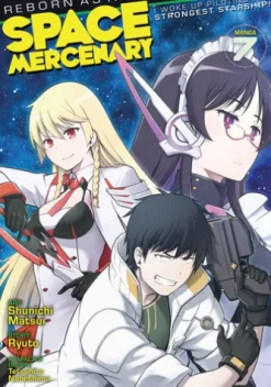 Reborn as a Space Mercenary: I Woke Up Piloting the Strongest Starship! (Manga) Vol. 7