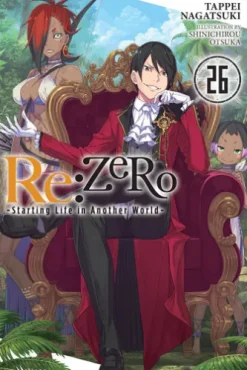 Re:ZERO -Starting Life in Another World-, Vol. 26 (light novel)