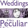 Royal Weddings, A Very Peculiar History