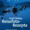 Scott Kelbys Reisefoto-Rezepte