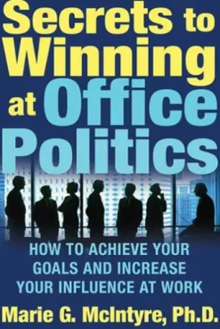 Secrets to Winning at Office Politics