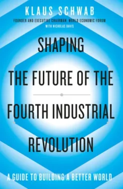 Shaping the Future of the Fourth Industrial Revolution