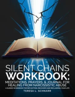 Silent Chains Workbook: Meditations, Prayers, and Journal for Healing from Narcissistic Abuse