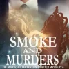 Smoke and Murders