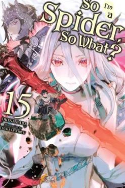 So I'm a Spider, So What?, Vol. 15 (light novel)