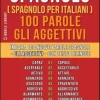 Spagnolo ( Spagnolo Per Italiani ) 100 Parole - Gli Aggettivi