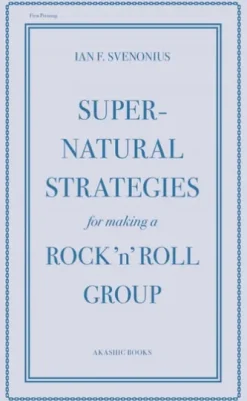 Supernatural Strategies for Making a Rock 'n' Roll Group