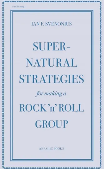 Supernatural Strategies for Making a Rock 'n' Roll Group