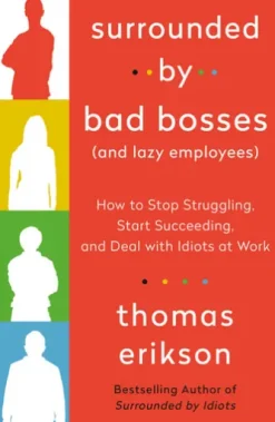 Surrounded by Bad Bosses (And Lazy Employees)