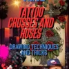 TATTOO CROSSES AND ROSES DRAWING TECHNIQUES AND TRICKS The Mika King