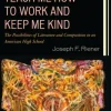 Teach Me How to Work and Keep Me Kind