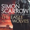 The Eagle and the Wolves (Eagles of the Empire 4)