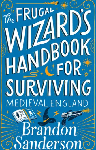 The Frugal Wizard’s Handbook for Surviving Medieval England