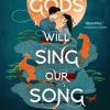 The Gods Will Sing Our Song