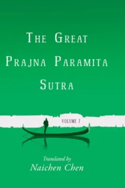 The Great Prajna Paramita Sutra, Volume 7