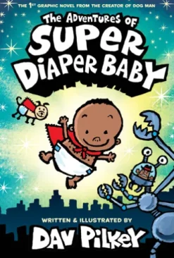 The Adventures of Super Diaper Baby: Color Edition (From the Creator of Dog Man)