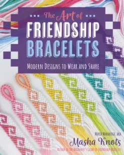 The Art of Friendship Bracelets