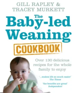 The Baby-led Weaning Cookbook