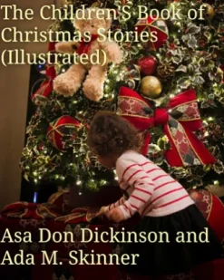 The Children'S Book of Christmas Stories (Illustrated)