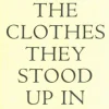 The Clothes They Stood Up In