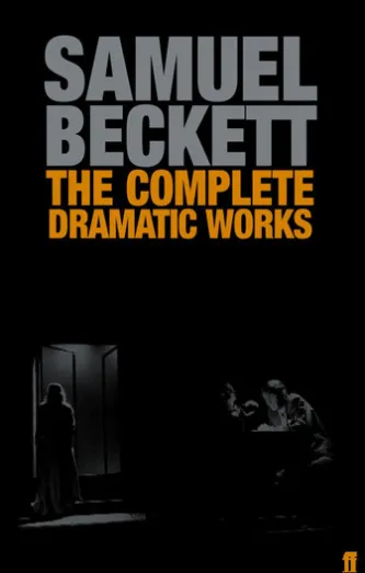 The Complete Dramatic Works of Samuel Beckett