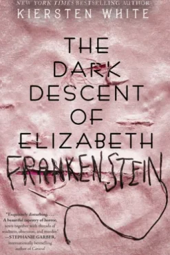 The Dark Descent of Elizabeth Frankenstein